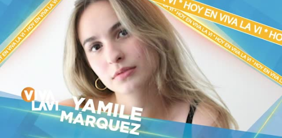 Yamile Márquez llega a Vivalavi