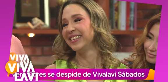 Vero Flores se despide de Vivalavi