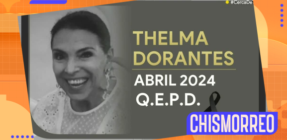 Muere Thelma Dorantes a los 73 años