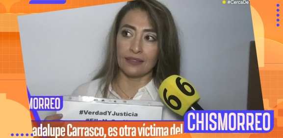 "Es tiempo de verdad y de justicia": Guadalupe Carrasco, víctima de clan Trevi-Andrade