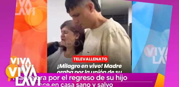 Madre ora por el regreso de su hijo y él aparece sano y salvo
