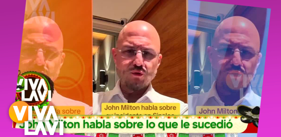 John Milton habla del asalto que sufrió en Sinaloa
