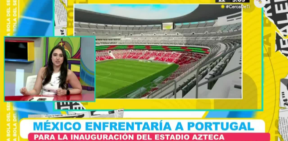El partido de México contra Portugal será el evento inicial