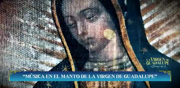 Conoce los datos sobre el manto de la virgen de Guadalupe y los detalles sobre su descubrimiento