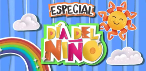 Especial Día del Niño - 30 de abril del 2025