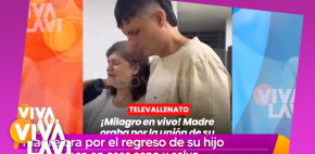 Madre ora por el regreso de su hijo y él aparece sano y salvo