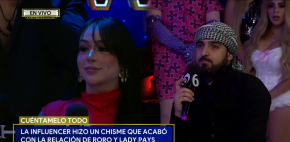'La Influencer' la culpable del truene entre Roro y Lady Pays