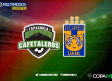 Sigue EN VIVO el partido entre Cafetaleros y Tigres