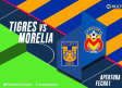 Sigue el Minuto a Minuto entre Tigres y Morelia