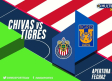 Sigue aquí el MINUTO A MINUTO del Chivas vs Tigres