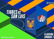 Sigue aquí el MINUTO A MINUTO del Tigres vs San Luis