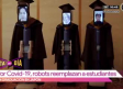 Por Covid-19, robots reemplazan a estudiantes en graduación