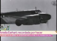 Amelia EarHart: Realizó el primer viaje aéreo en 1937