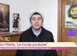 Sor Marta, 'La monja youtuber'