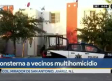 Consterna a vecinos masacre de familia en Juárez