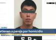 Detienen a pareja presuntamente involucrada en homicidio de un joven en Monterrey