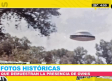 Fotos históricas que demuestran la presencia de Ovnis
