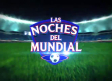 Las Noches Del Mundial - 08 de junio del 2026