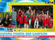 Selección de España ¿podría ser campeón?