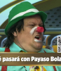 Con esta encuesta quieren sacar al 'Payaso Bola'