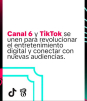 Canal 6 anuncia su alianza con 'TikTok'