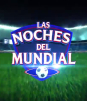Las Noches Del Mundial - 08 de junio del 2026