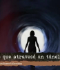 Testigo afirma que pasa en el túnel de la luz