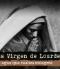 Casos inauditos de milagros de la virgen